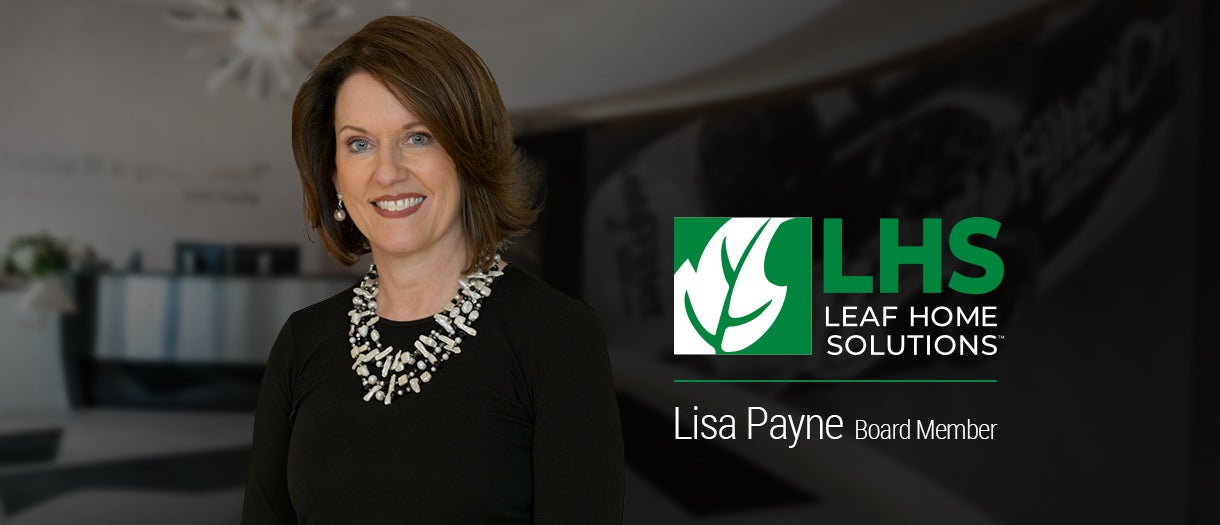 leaf home solutions announcing lisa payne as the new board member